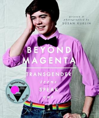 beyond magenta transgender teens speak out by susan kuklin