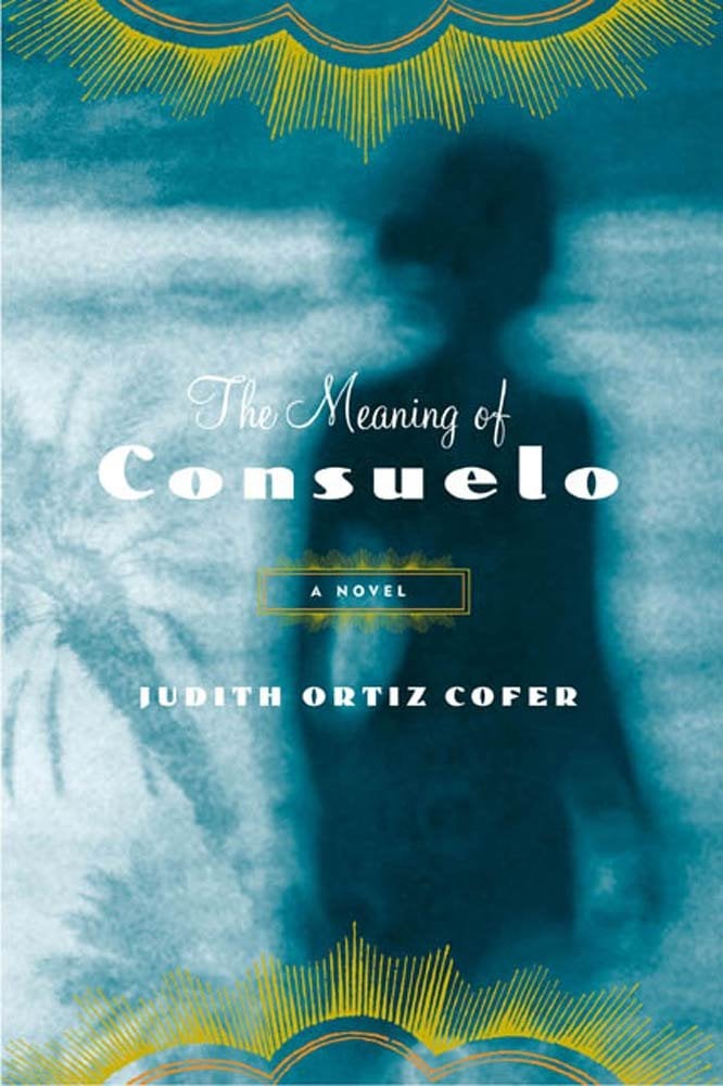 The Meaning of Consuelo by Judith Ortiz Cofer