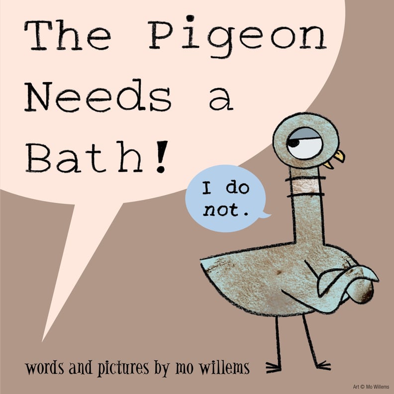 The Pigeon Needs a Bath!