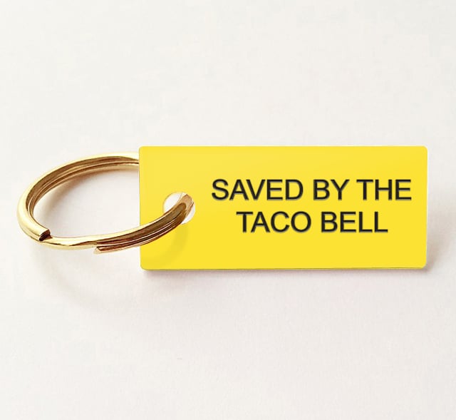Saved by the Taco Bell Keytag