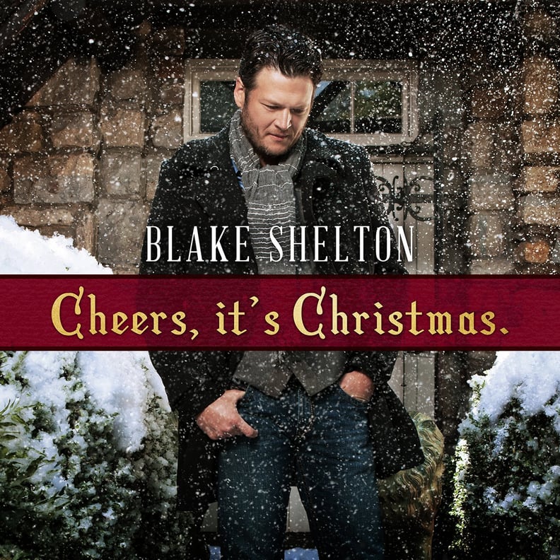 Cheers, It's Christmas, Blake Shelton