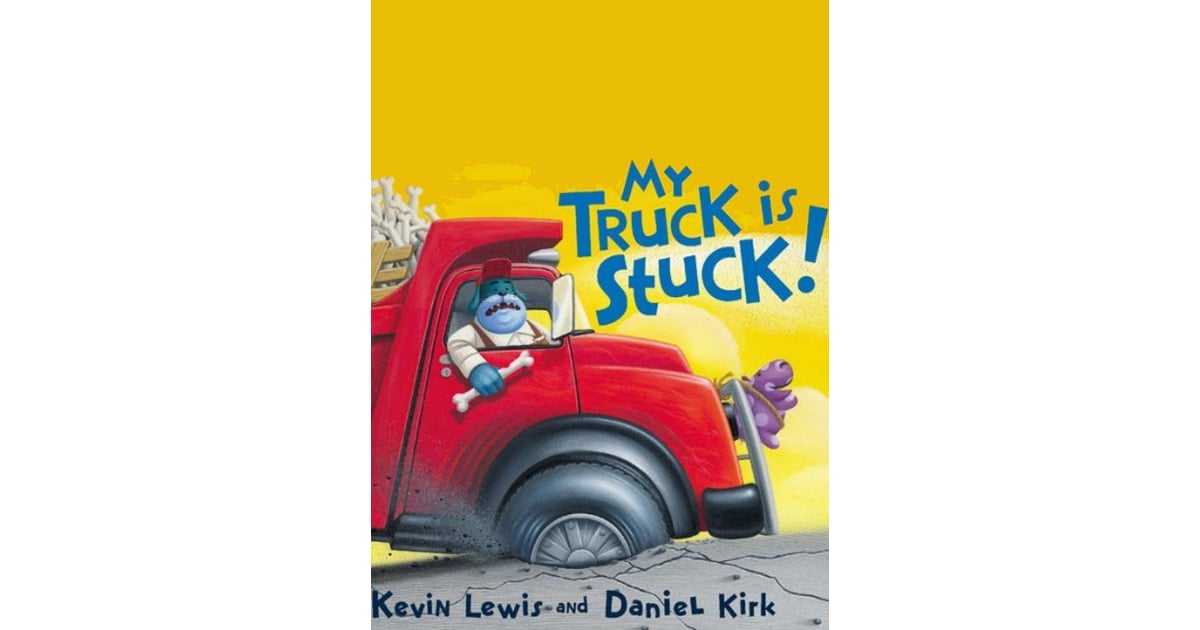 My Truck Is Stuck! Best Children's Books Bracket POPSUGAR Family
