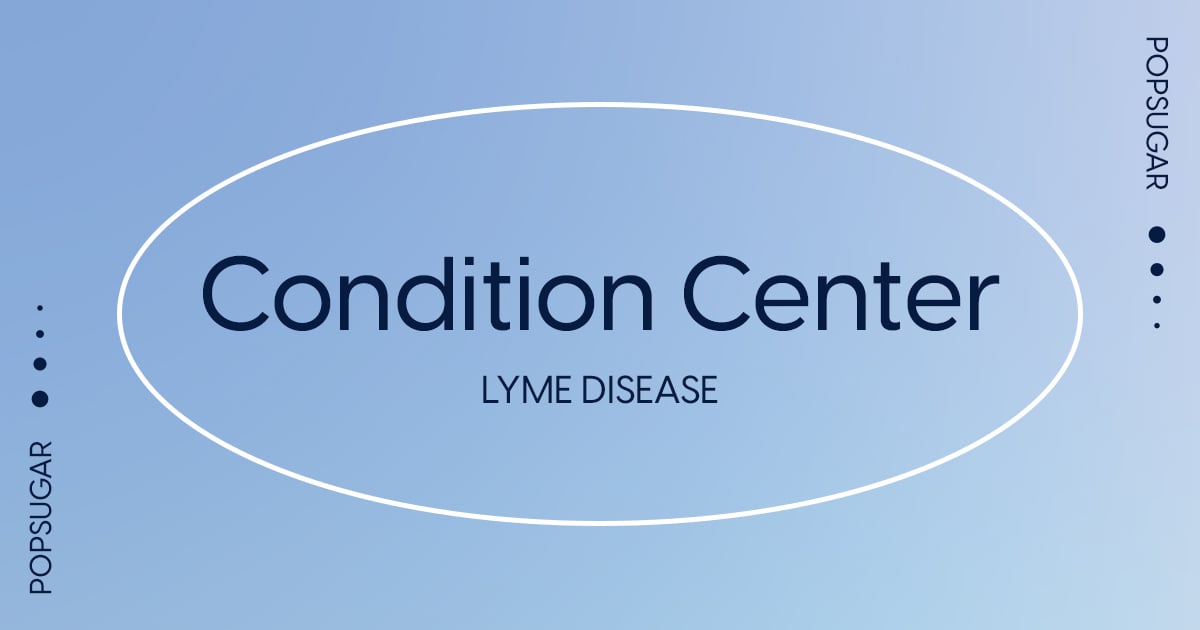 Lyme Disease Symptoms, Causes, and Treatment POPSUGAR Fitness