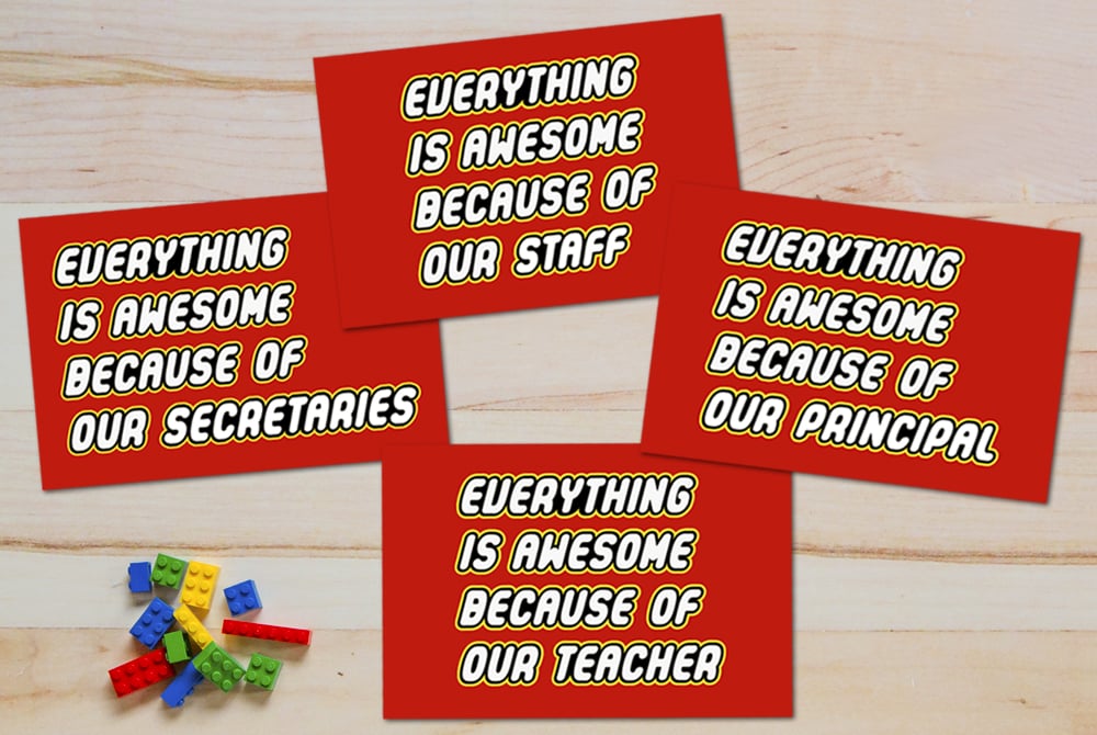 Printable posters to hang up around the school used a play on the lyrics from The Lego Movie's "Everything Is Awesome."