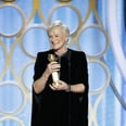 Glenn Close Won a Golden Globe, and Her Speech Has People Stanning Harder Than Ever