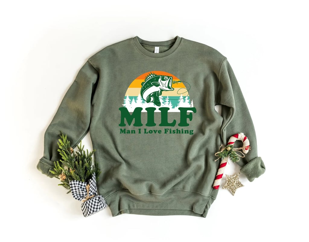 For the Outdoorsman: Man I Love Fishing Sweatshirt