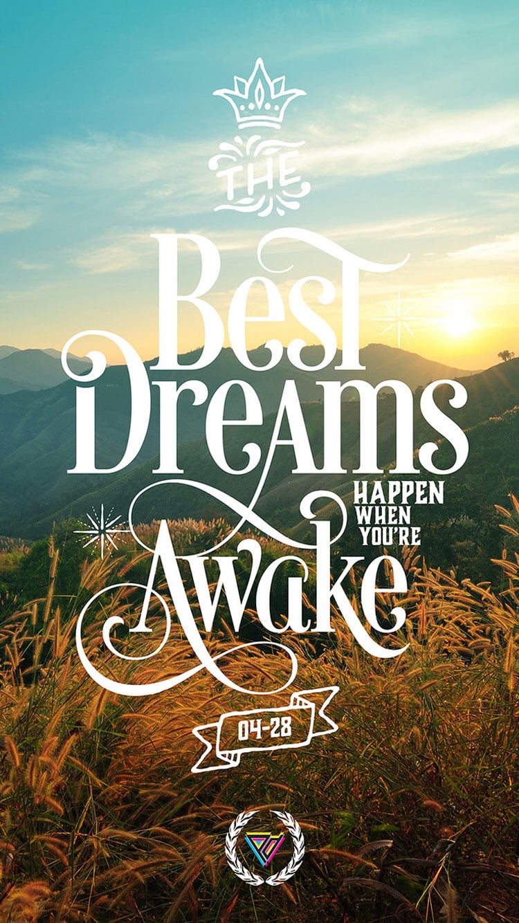 The best dreams happen when we're awake