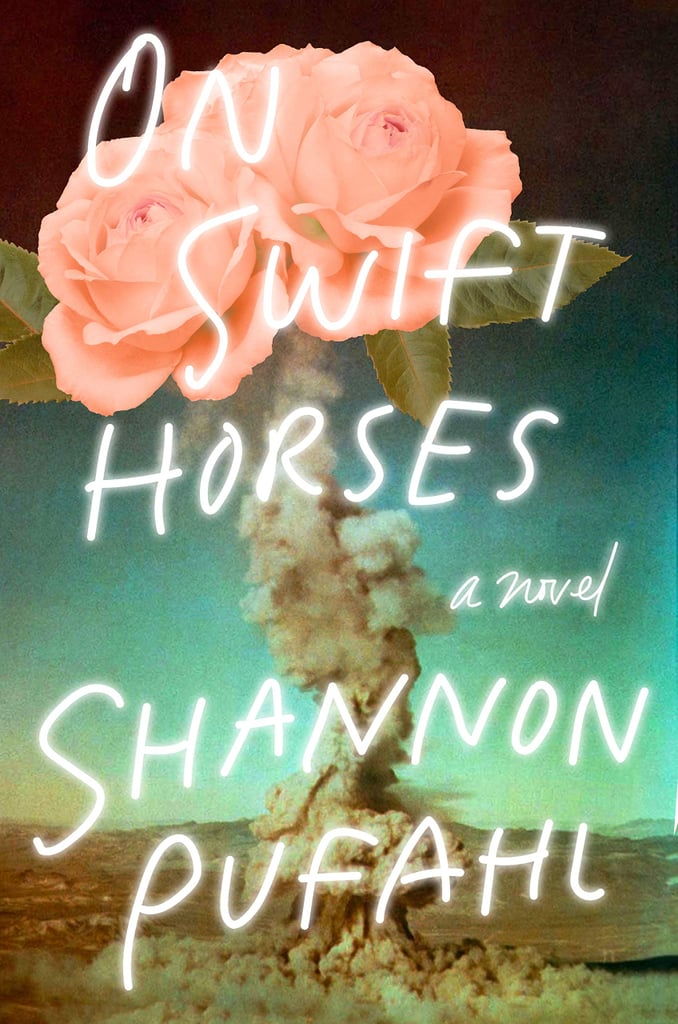 On Swift Horses by Shannon Pufahl On Swift Horses by Shannon Pufahl