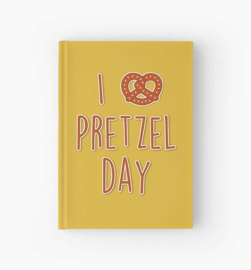 I Love Pretzel Day Hardcover Journal