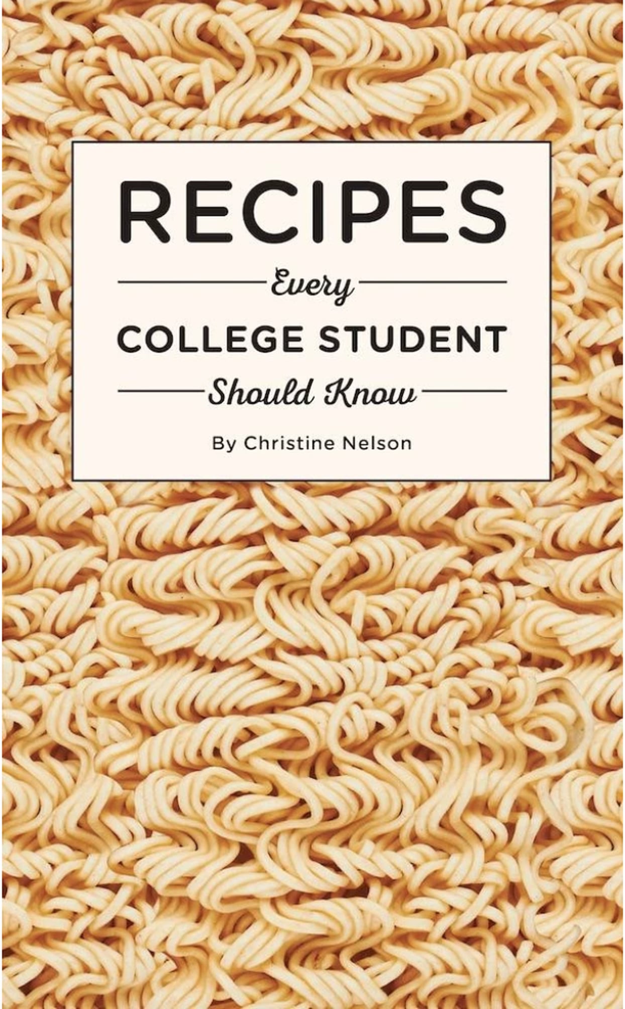 Recipes Every College Student Should Know Cookbook | PS Food