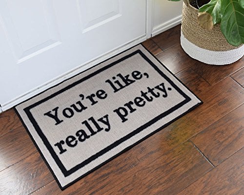 "You're Like, Really Pretty" Welcome Mat