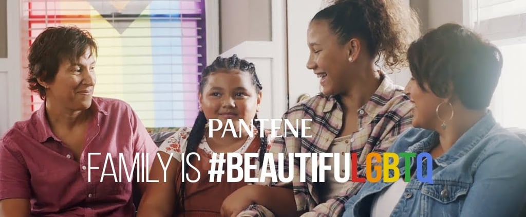 Watch: Pantene's Family Is BeautifuLGBTQ Campaign