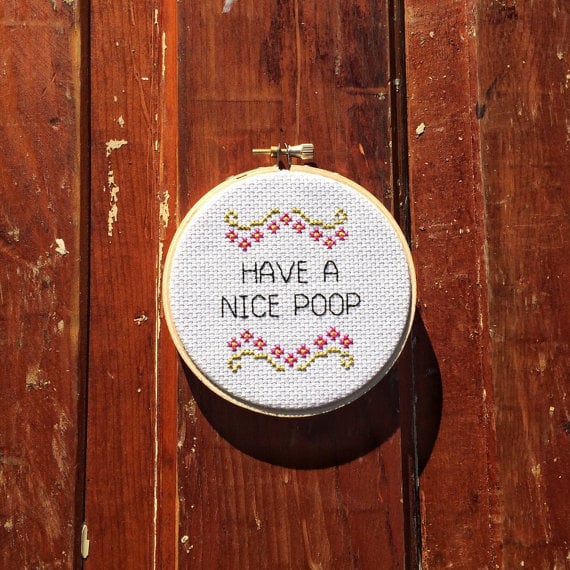 "Have a Nice Poop" Cross-Stitch Hoop ($12)