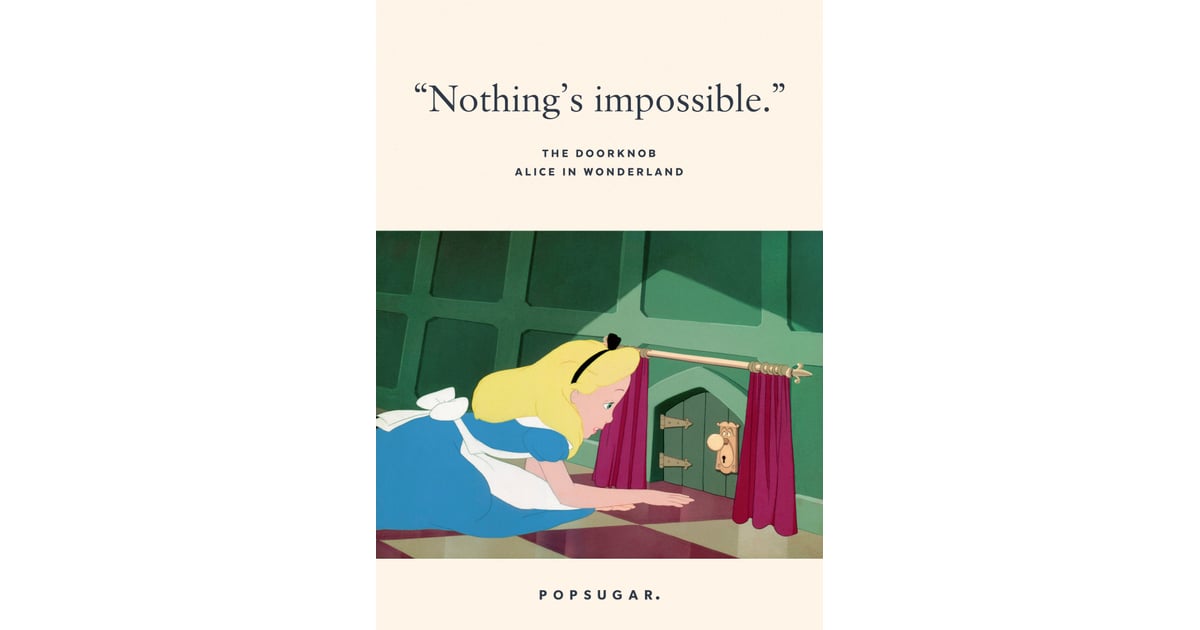 Nothing's Impossible Alice In Wonderland Quote - "Nothing's impossible." — The Doorknob, Alice in Wonderland | Best