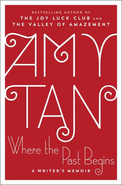 Where the Past Begins by Amy Tan (Out Oct. 17)