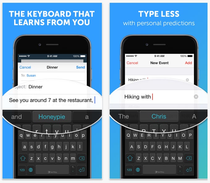 SwiftKey (free, iOS and Android) — This smart keyboard replaces the default keyboard with intelligent autocorrect and the ability to type without lifting a finger. The app is even helping Stephen Hawking communicate faster than ever.