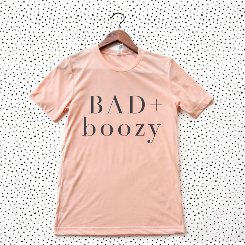 Bad and Boozy T-Shirt