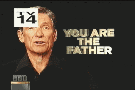 You ARE the father!