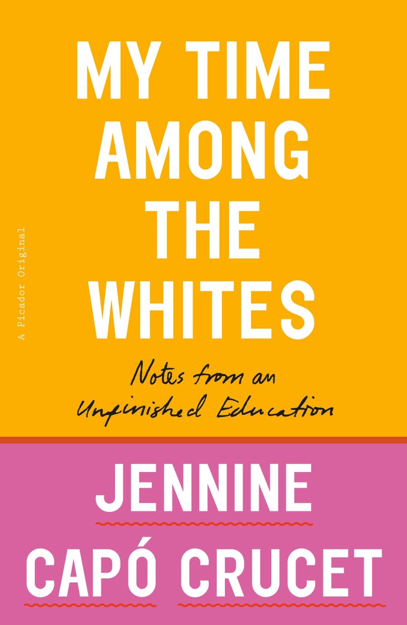 My Time Among the Whites: Notes From an Unfinished Education