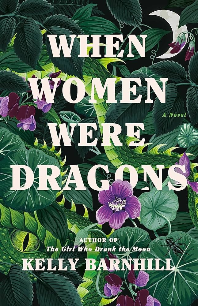 "When Women Were Dragons" by Kelly Barnhill
