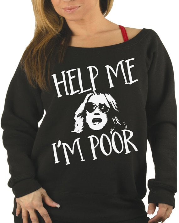 "Help Me I'm Poor" Sweatshirt