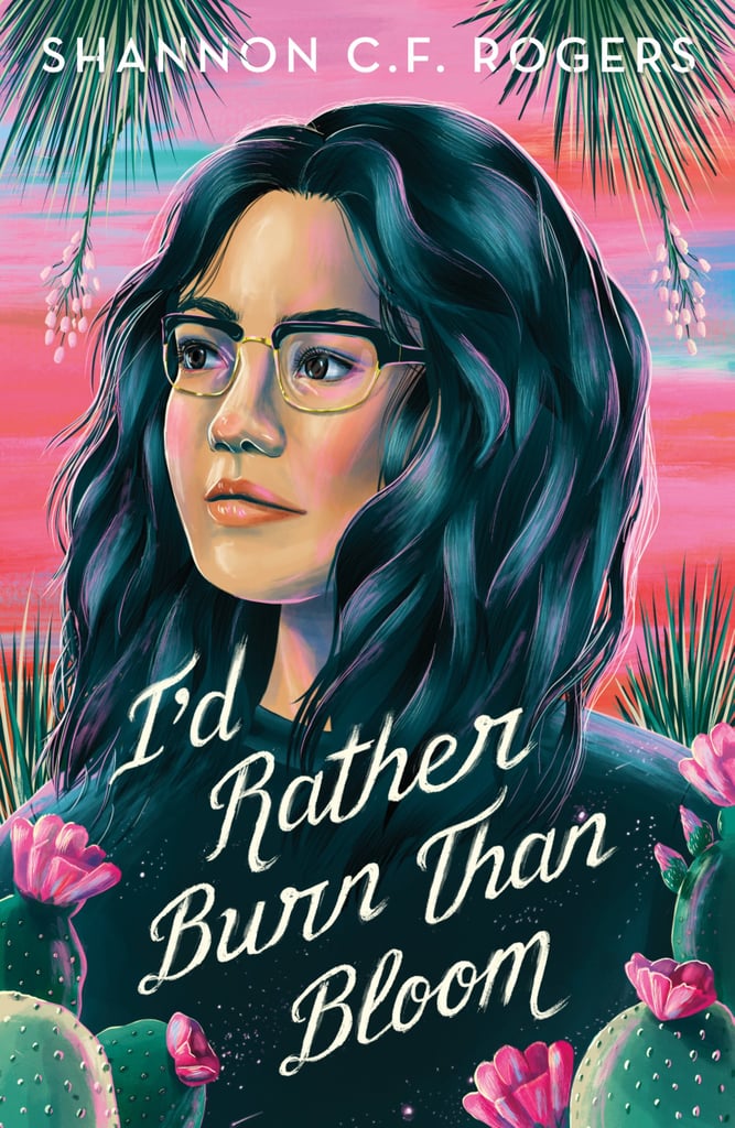 "I'd Rather Burn Than Bloom" by Shannon C.F. Rogers