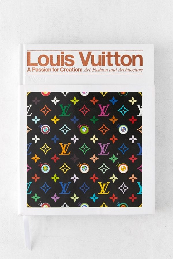 Louis Vuitton: A Passion for Creation: New Art, Fashion and Architecture by Valerie Steele