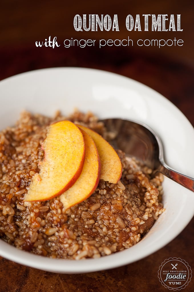 Quinoa Oatmeal With Ginger-Peach Compote