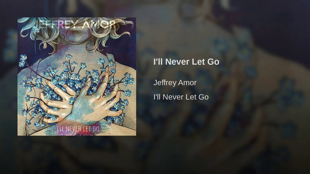 "I'll Never Let Go" by Jeffrey Amor