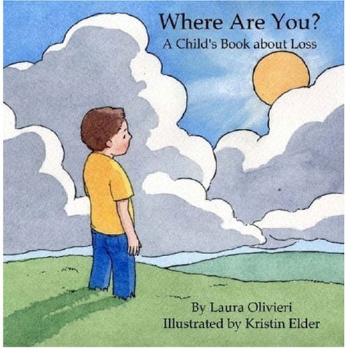 Where Are You? A Child's Book About Loss ($13) is the poignant story of a young boy who loses his father. With simple words and illustrations, this book is appropriate for very young kids and concludes with the reassurance that loved ones will always be in our hearts and memories, even if we can't see them anymore.