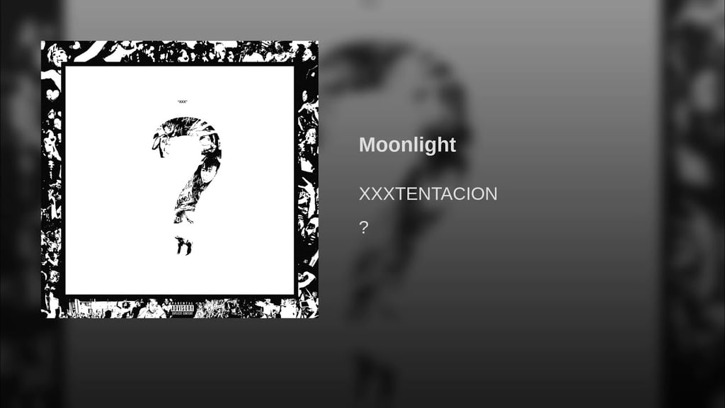 "Moonlight" by XXXTentacion