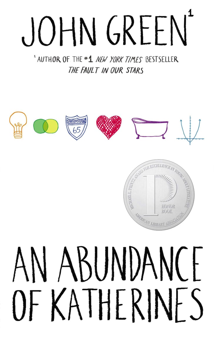 An Abundance of Katherines by John Green Best ComingofAge Books POPSUGAR Love & Sex Photo 10 An Abundance of Katherines by John Green Best ComingofAge Books POPSUGAR Love & Sex Photo 10