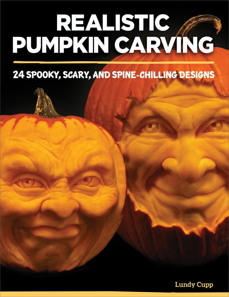 Realistic Pumpkin Carving : 24 Scary, Spooky, and Spine-Chilling Designs
