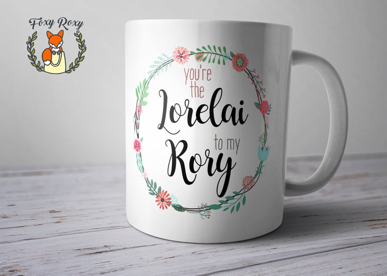 You're the Lorelai to My Rory Mug