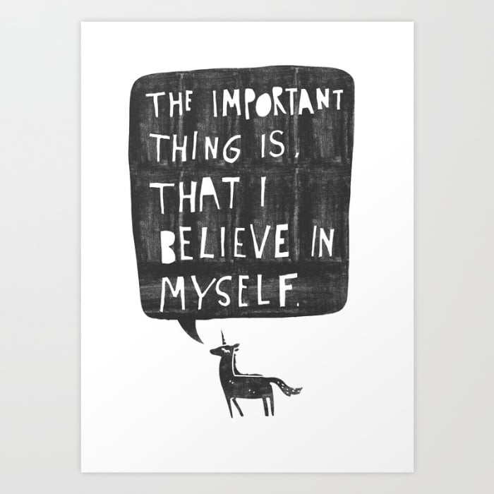 Unicorn Print "I Believe in Myself" ($15) 
"This print makes me smile every time I look at it, which makes it the perfect addition to any deskscape." — KE