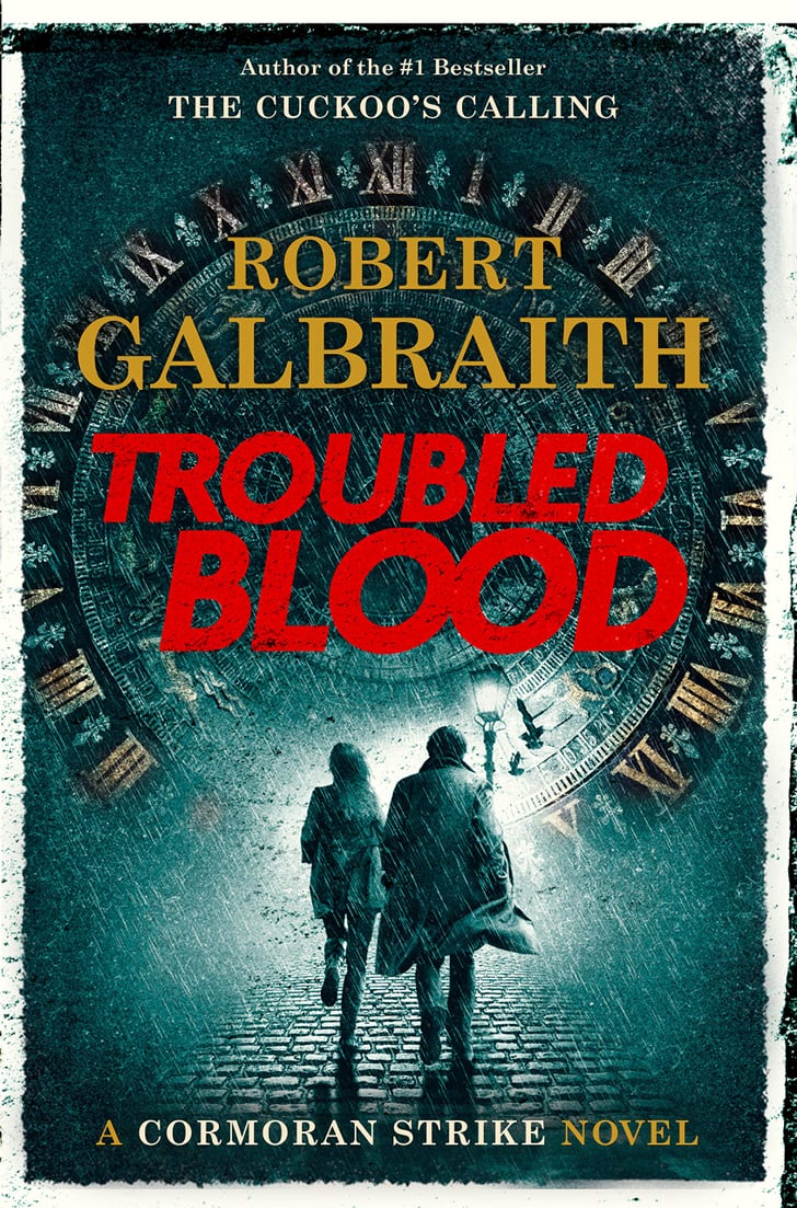 Robert Galbraith Tome 6 Sortie France Troubled Blood by Robert Galbraith | The Best New Books of September