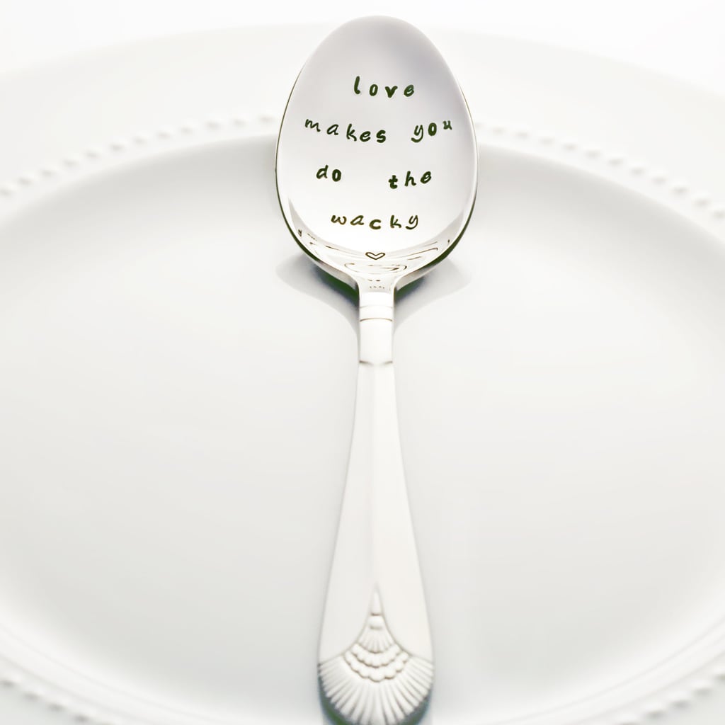 "Love Makes You Do the Wacky" Quote Spoon ($18-$23)
