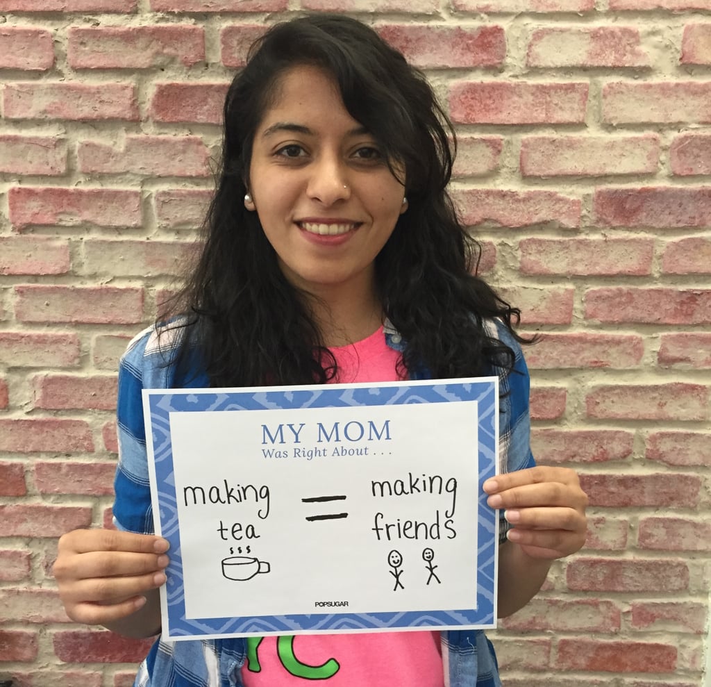 POPSUGAR Mother's Day 2015 My Mom Taught Me
