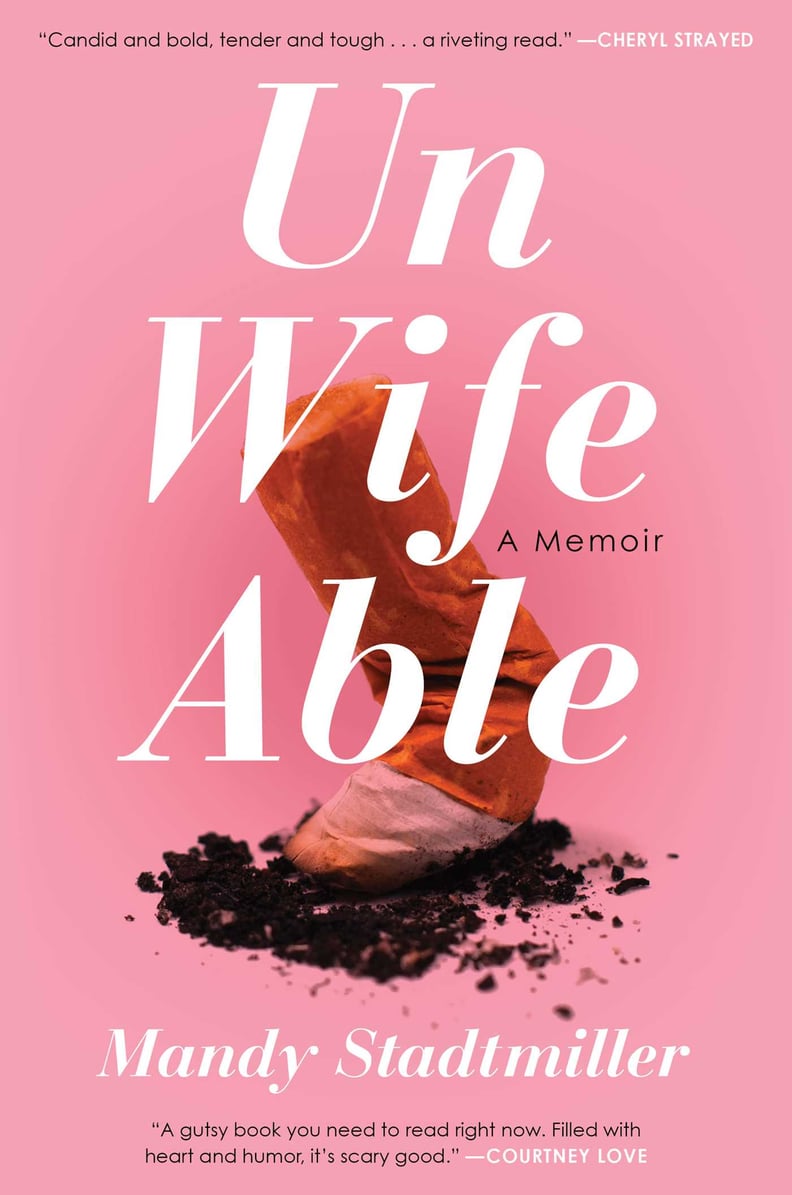 Unwifeable: A Memoir by Mandy Stadtmiller