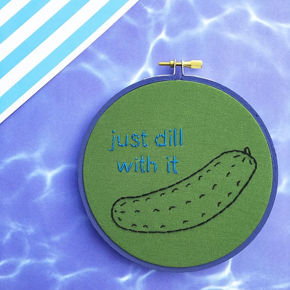 Just Dill With It Embroidery Hoop