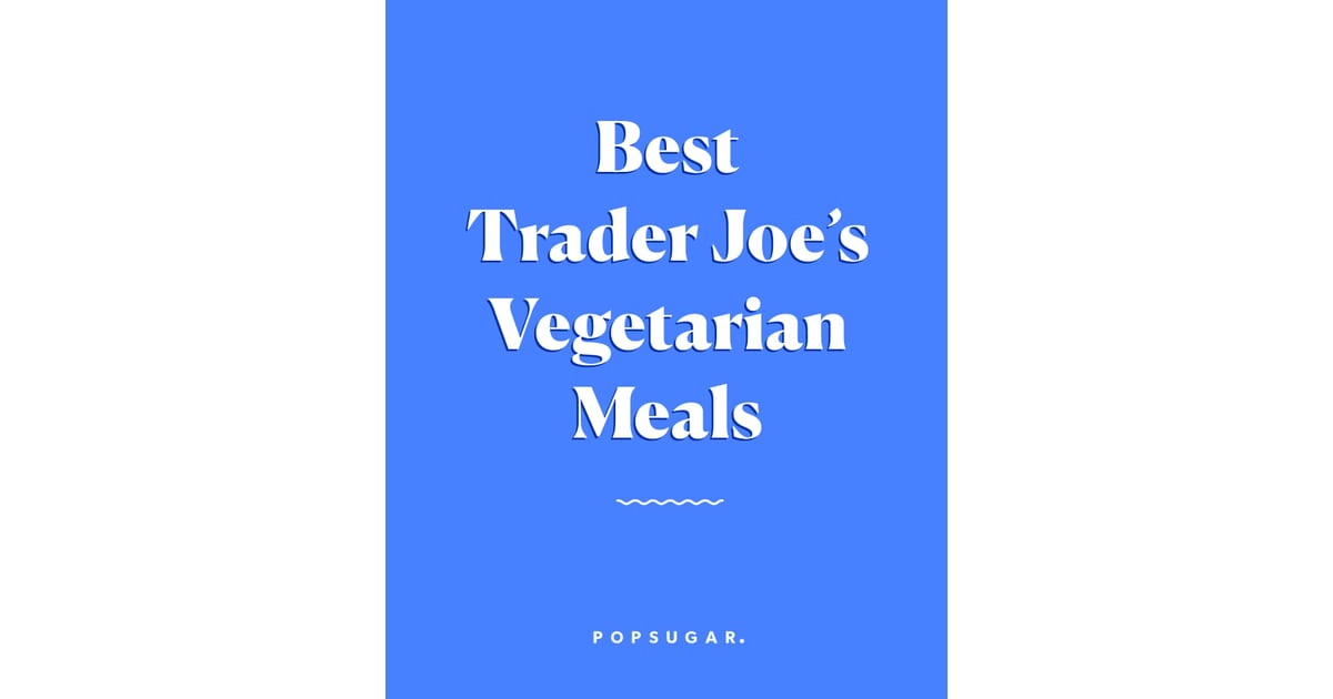 Best Trader Joe’s Vegetarian Meals 2021 | POPSUGAR Food Photo 42