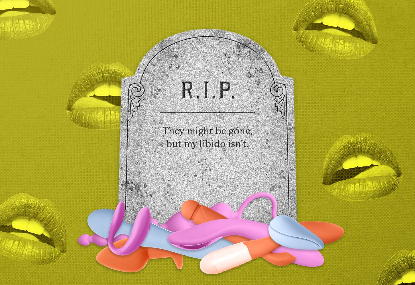 A tombstone reads, they may be gone but my libido isn't, with a collection of sex toys at the base of it.