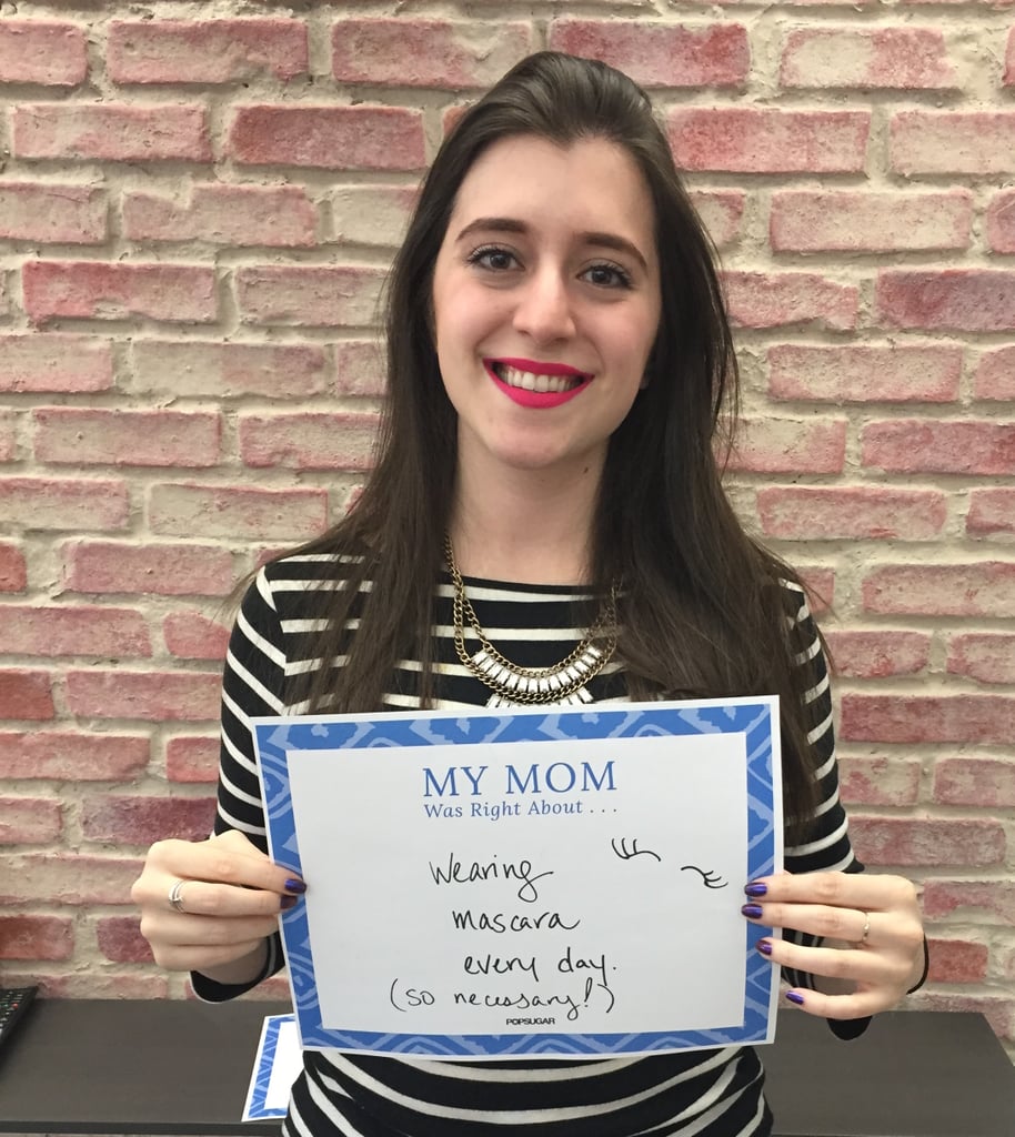 POPSUGAR Mother's Day 2015 My Mom Taught Me