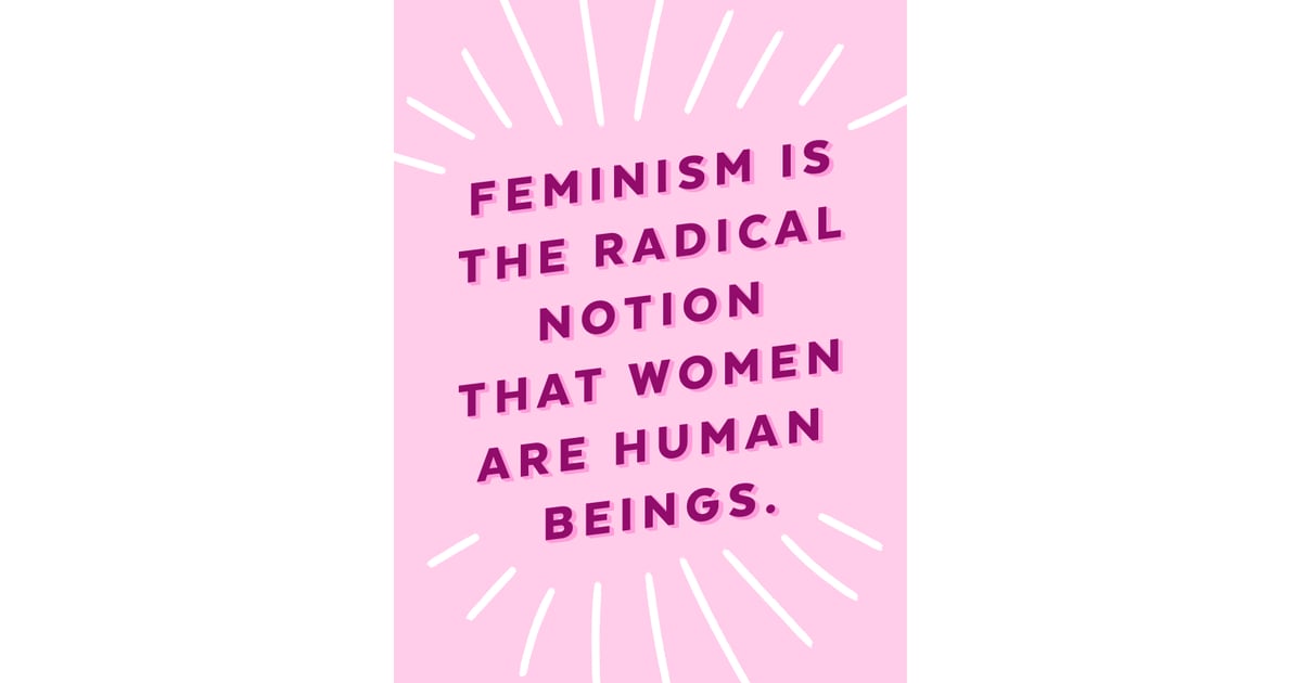 Feminism Is The Radical Notion That Women Are Human Beings Printable Womens March Protest 