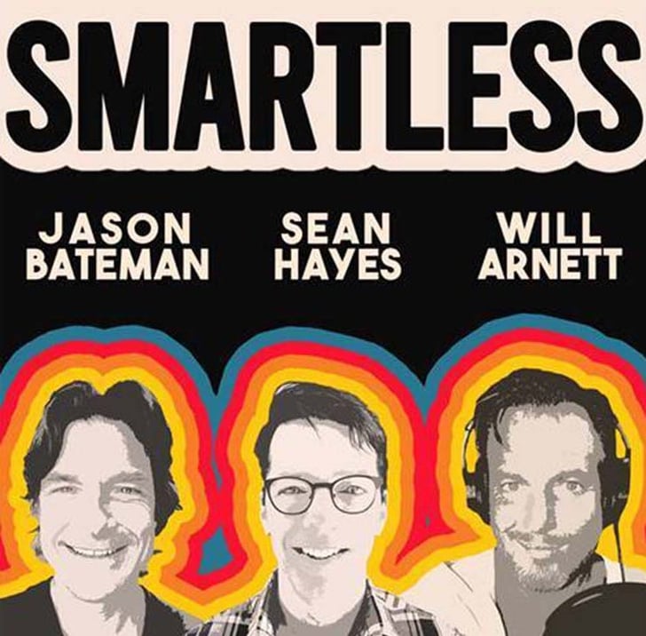 SmartLess | Best New Podcasts in July 2020 | POPSUGAR ...