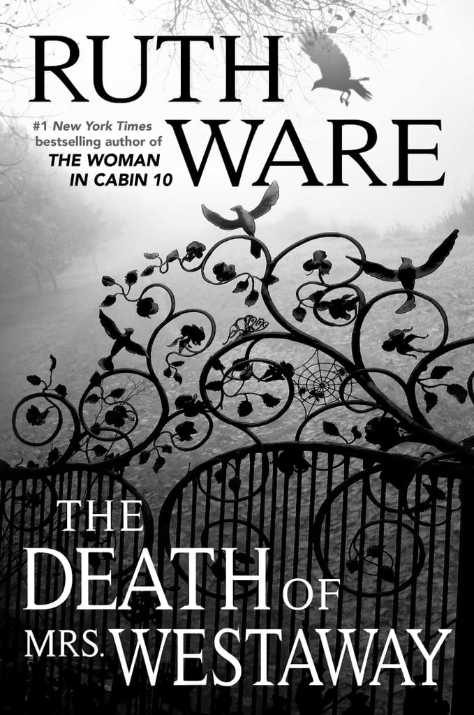 If You Love Suspenseful Thrillers: The Death of Mrs. Westaway by Ruth Ware (Out May 29)