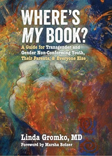 Where's My Book?: A Guide For Transgender and Gender Non-Conforming Youth