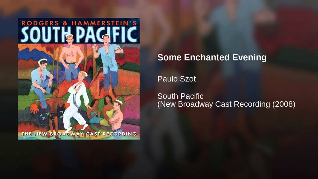 "Some Enchanted Evening" From South Pacific