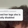 This TikToker Had the Best Response to Someone Who Said She Was "Not Actually Disabled"