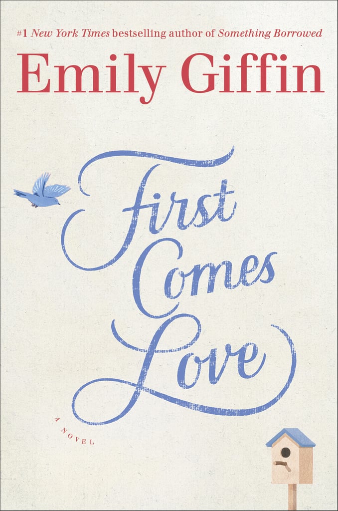 First Comes Love by Emily Giffin